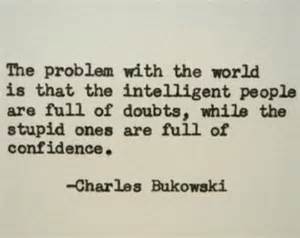 The problem with the world. Buk.